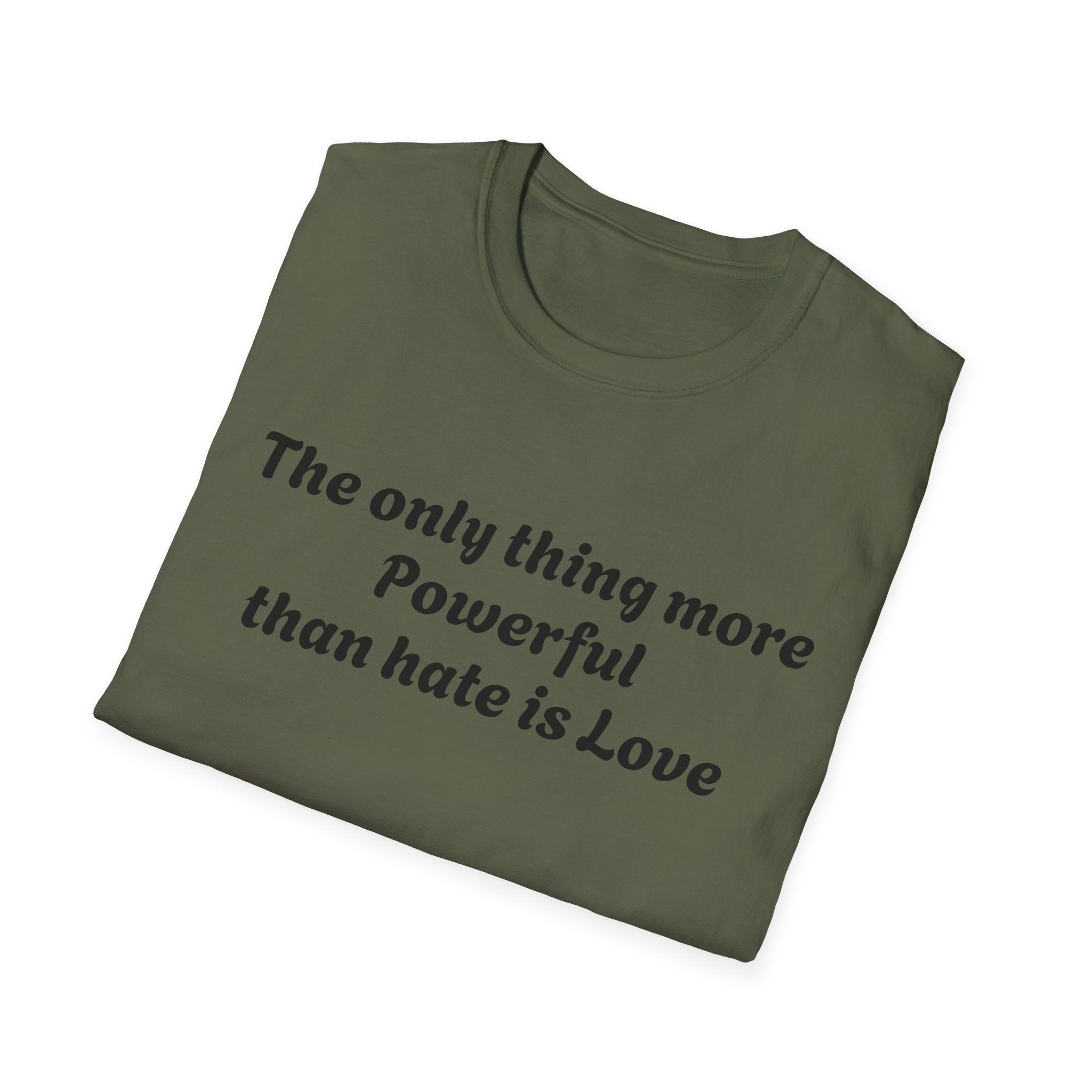 T‑Shirt — “The only thing more Powerful than hate is Love” Minimalist Inspirational Tee